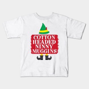 Cotten Headed Ninny Muggins Elf Movie Kids T-Shirt